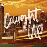 Caught Up: Windy City Book 3