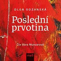 Barbora Munzarová – Sozanská: Poslední prvotina CD-MP3