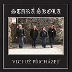 Stará škola – Vlci už přicházejí (2011)