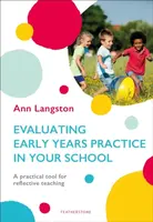 Evaluating Early Years Practice in Your School - Ann Langston