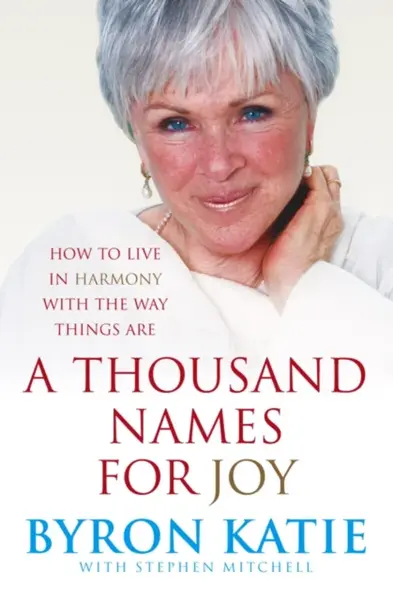 A Thousand Names For Joy - Katie Byron, Stephen Mitchell