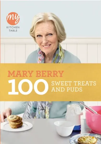 My Kitchen Table: 100 Sweet Treats and Puds - Mary Berryová