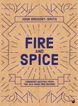 Fire & Spice - John Gregory-Smith