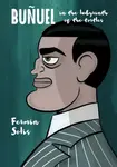 Bunuel in the Labyrinth of the Turtles - FermÃ­n SolÃ­s