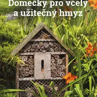 Kniha: Domečky pro včely a užitečný hmyz od Bogusch Petr