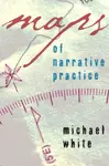 Maps of Narrative Practice - Michael White
