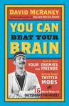 You Can Beat Your Brain - David McRaney