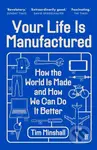 Your Life Is Manufactured (How the World is Made and How We Can Do it Better) - kniha z kategorie Odborné a naučné