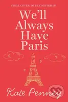 Well Always Have Paris (The uplifting debut rom-com of the year set against the stunning backdrop of the City of Love)