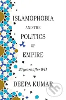 Islamophobia and the Politics of Empire (20 years after 9/11) - kniha z kategorie Humanitní a společenské vědy