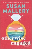 Otherwise Engaged (A Novel) - Susan Mallery - kniha z kategorie Společenská beletrie