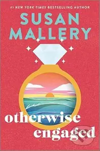 Otherwise Engaged (A Novel) - Susan Mallery - kniha z kategorie Společenská beletrie