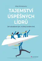 Kniha: Tajemství úspěšných lídrů od Michalowicz Mike