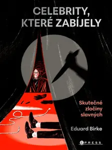Celebrity, které zabíjely - Eduard Birke