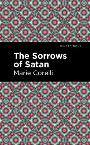The Sorrows of Satan - Marie Corelli