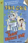 Jake Cake: The Robot Dinner Lady - Michael Broad