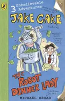 Jake Cake: The Robot Dinner Lady - Michael Broad