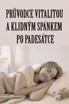 Průvodce vitalitou a klidným spánkem po padesátce - Gabriela Kortová