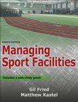 Managing Sport Facilities - Gil Fried, Matthew Kastel