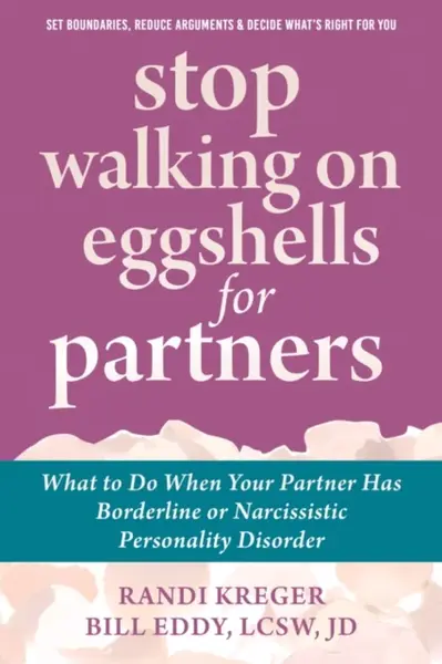 Stop Walking on Eggshells for Partners - Bill Eddy, Randi Kreger