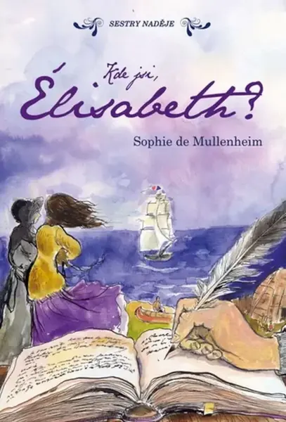 Kde jsi, Élisabeth? - Sophie de Mullenheimová
