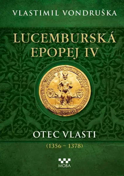 Lucemburská epopej IV - Otec vlasti (1356-1378) (poškozená) - Vlastimil Vondruška