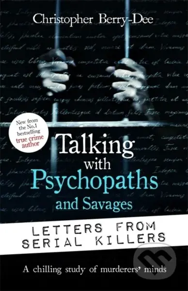 Talking with Psychopaths and Savages: Letters from Serial Killers - kniha z kategorie Životopisy, reportáže a myšlenky