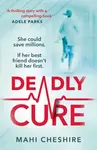 Deadly Cure - Mahi Cheshire