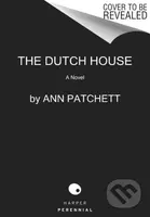 Dutch House (A Novel) - Ann Patchett