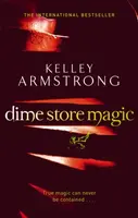 Dime Store Magic - Kelley Armstrongová