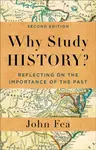 Why Study History? - John Fea