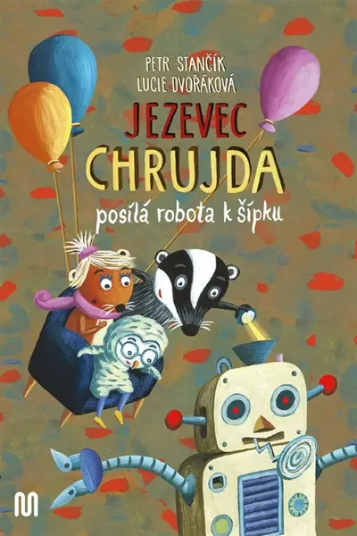 Jezevec Chrujda posílá robota k šípku - Petr Stančík