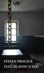 Tluč hlavou o zeď - Stepan Procjuk