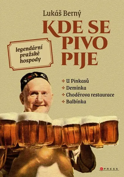 Kde se pivo pije: legendární pražské hospody (poškozená) - Lukáš Berný