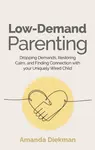 Low-Demand Parenting - Amanda Diekman