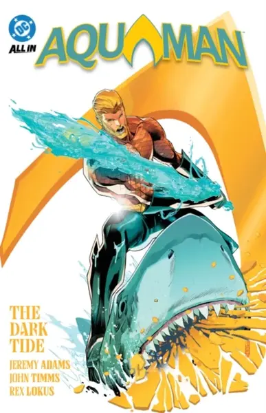 Aquaman Vol. 1: The Dark Tide - John Timms, Jeremy Adams