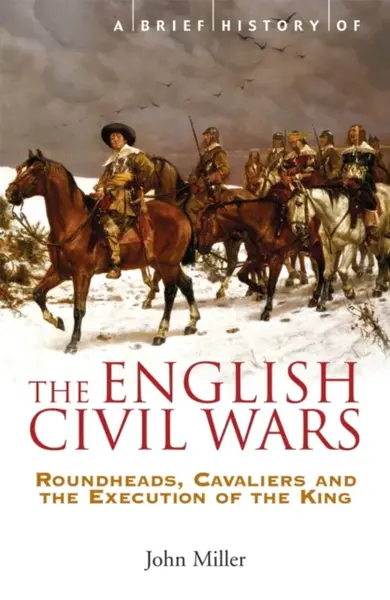 A Brief History of the English Civil Wars - Professor John Miller