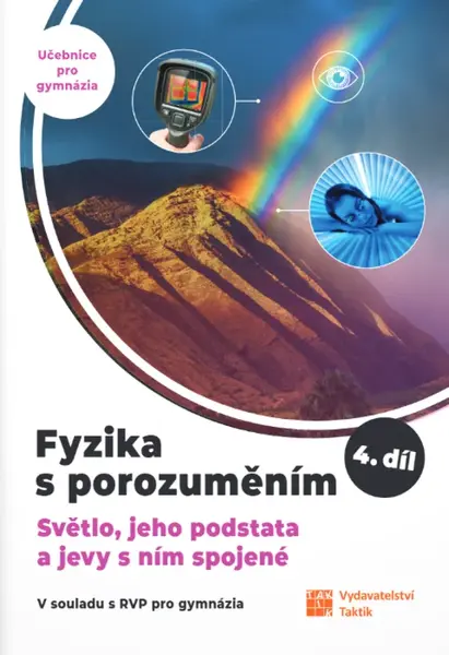 Fyzika s porozuměním – 4. díl (Světlo, jeho podstata a jevy s ním spojené)