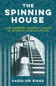 The Spinning House - Caroline Biggs