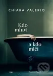 Kdo mluví a kdo mlčí - Chiara Valerio