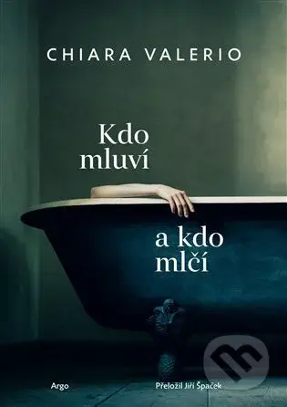 Kdo mluví a kdo mlčí - Chiara Valerio