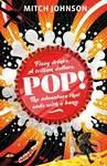 Pop! (Fizzy drinks. A trillion dollars. The adventure that ends with a bang.) - Mitch Johnson