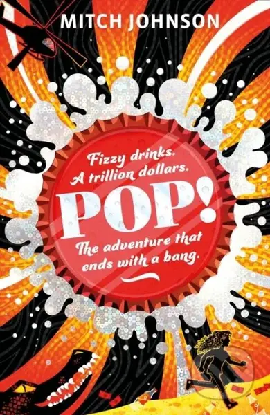 Pop! (Fizzy drinks. A trillion dollars. The adventure that ends with a bang.) - kniha z kategorie Pro děti