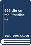 999 - My Life on the Frontline of the Ambulance Service - Dan Farnworth