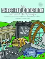 The Sheffield Cook Book: Second Helpings - Kate Eddison