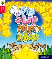 Oxford Reading Tree Story Sparks: Oxford Level 4: Pip, Lop, Mip, Bop and the Stuck Star - Jamie Smart