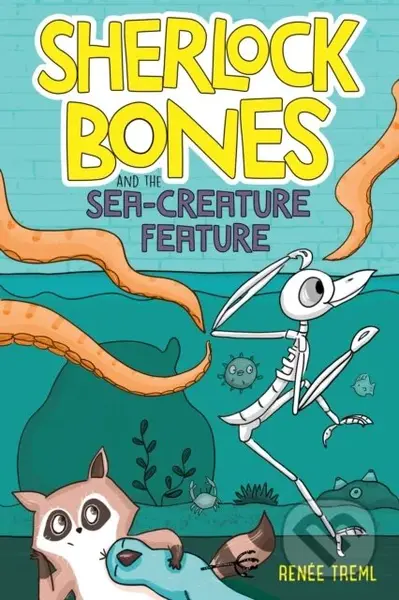Sherlock Bones and the Sea-Creature Feature (A Graphic Novel)