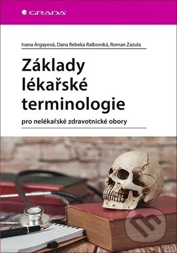 Základy lékařské terminologie (pro nelékařské zdravotnické obory) - kniha z kategorie Vysoké školy