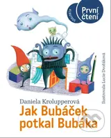 Jak Bubáček potkal Bubáka - Daniela Krolupperová, Lucie Dvořáková-Liberdová (ilustrátor) - kniha z kategorie Beletrie pro děti