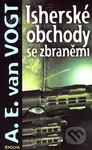 Isherské obchody se zbraněmi - A.E. van Vogt - kniha z kategorie Sci-fi
